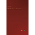 A Handbook for Travellers in Greece