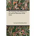 The Training of the Memory in Art and the Education of the Artist