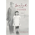 In Search Of My Father: A Memoir
