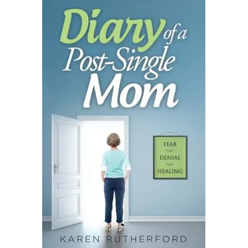Diary of a Post-Single Mom