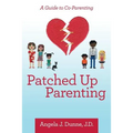 Patched up Parenting: A Guide to Co-Parenting
