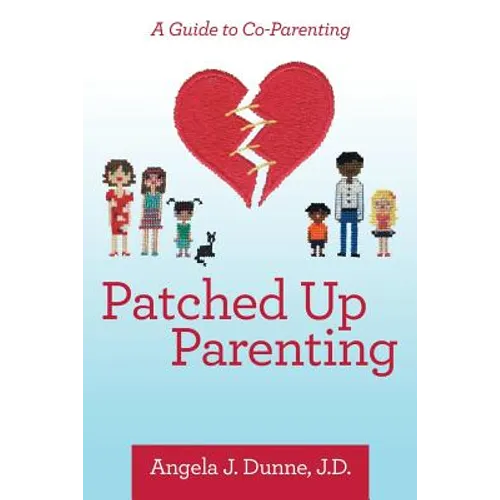 Patched up Parenting: A Guide to Co-Parenting