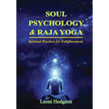 Soul Psychology & Raja Yoga: Spiritual Practices for Enlightenment