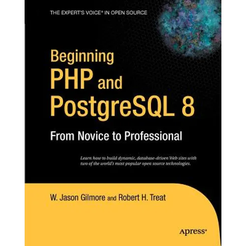 Beginning PHP and PostgreSQL 8: From Novice to Professional