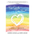 Two Spirits, One Heart: A Mother, Her Transgender Son, and Their Journey to Love and Acceptance