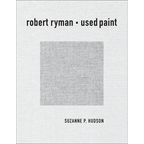 Robert Ryman: Used Paint - Paperback
