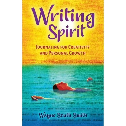 Writing Spirit: Journaling for Creativity and Personal Growth