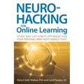 Neurohacking For Online Learning: Study and Life Habits Optimized for Your Personal Mind-Body Energy State