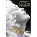 Bright Lights, Lonely Nights - The Memories of Serena, Porn Star Pioneer of the 1970s