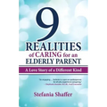 9 Realities of Caring for an Elderly Parent