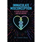 Immaculate Misconception: A Story of Biology and Belonging