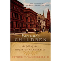 Fortune's Children: The Fall of the House of Vanderbilt