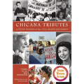 Chicana Tributes: Activist Women of the Civil Rights Movement - Stories for the New Generation