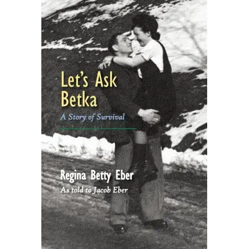 Let's Ask Betka: A Story of Survival