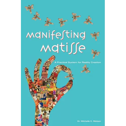 Manifesting Matisse: A Practical System for Reality Creation