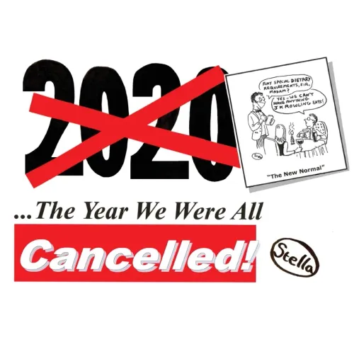 2020: The Year We Were All Cancelled!: "Cancelled" Political Cartoonist 'Stella' Revisits 2020, the Strangest Year of Our Lives...