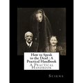 How to Speak to the Dead: A Practical Handbook