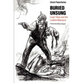 Buried Unsung: Louis Tikas and the Ludlow Massacre