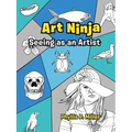 Art Ninja: Seeing as an Artist