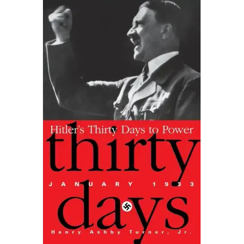 Hitler's Thirty Days to Power: January 1933
