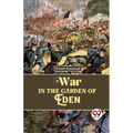 War In The Garden Of Eden
