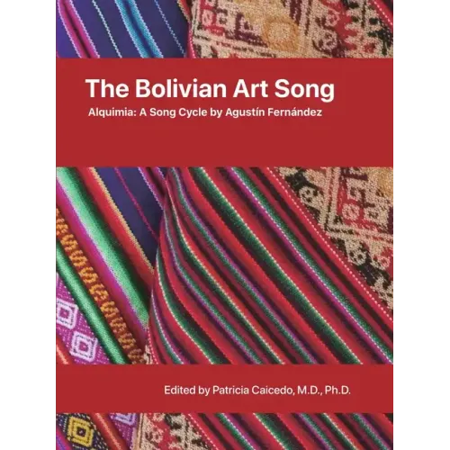 The Bolivian Art Song: Alquimia a song cycle by Agustin Fernandez