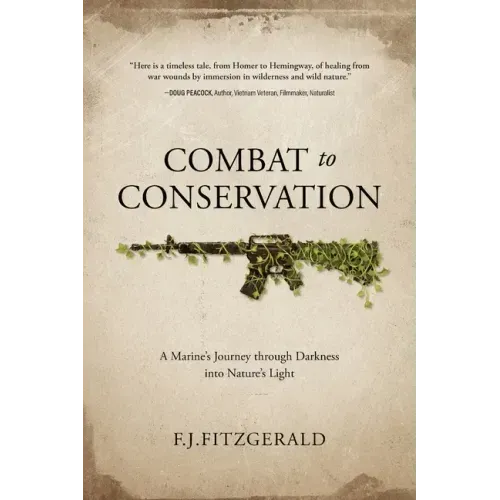 Combat to Conservation: A Marine's Journey through Darkness into Nature's Light