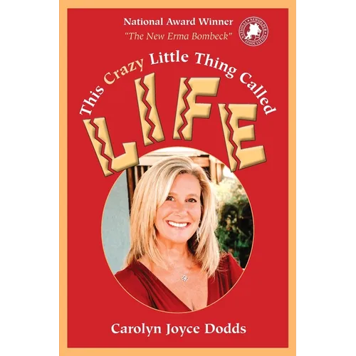 This Crazy Little Thing Called life: I Was Born with It (And Other Lies Parents Tell Their Children)