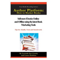 Author Platform: How to Market Your Book: Sell More eBooks Online and Offline with Book Promotion Tools