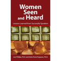 Women Seen and Heard: Lessons Learned from Successful Speakers