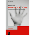 Manipulations: Hands at Work in European Modernism