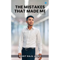 The Mistakes that Made Me (Part 1)