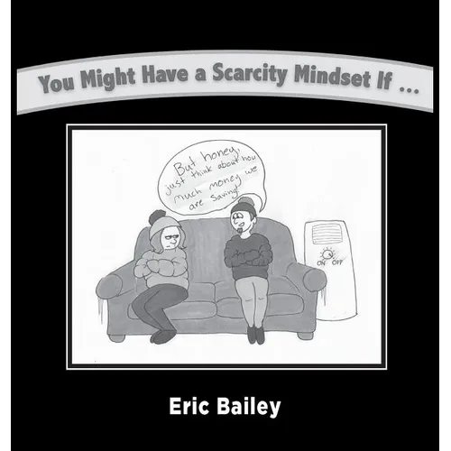 You Might Have a Scarcity Mindset If...