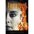 Torched: Burnt By A Gaslighter
