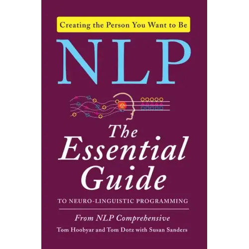 NLP: The Essential Guide to Neuro-Linguistic Programming