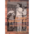 Just Another Square Dance Caller: Authorized Biography of Marshall Flippo