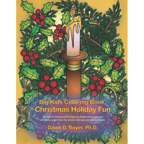 Big Kids Coloring Book: Christmas Holiday Fun: 50+ line-art illustrations and 30+ bonus pages from the artist's most recent and popular coloring books