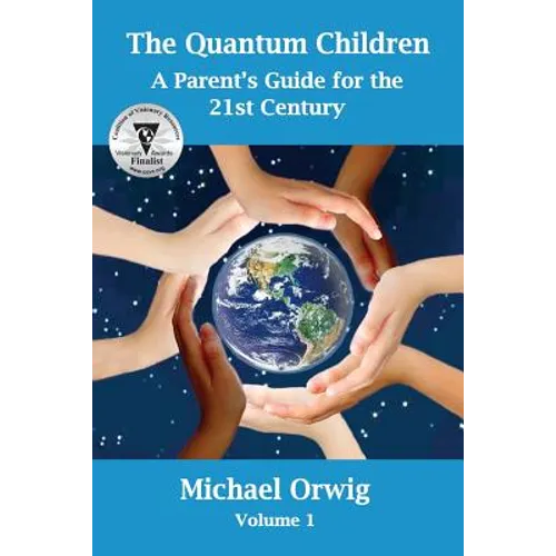 The Quantum Children: A Parent's Guide for the 21st Century