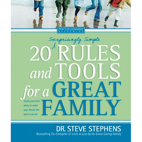 20 (Surprisingly Simple) Rules and Tools for a Great Family
