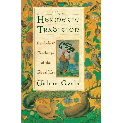 The Hermetic Tradition: Symbols and Teachings of the Royal Art