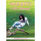 Marked, Not Scarred: If I Told It, You Couldn't Hold It - Paperback