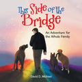 This Side of the Bridge: An Adventure for the Whole Family