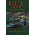 Battle Diary: From D-Day and Normandy to the Zuider Zee and Ve