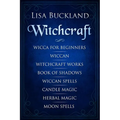 Witchcraft: Wicca for Beginners, Wiccan, Witchcraft Works, Book of Shadows, Wiccan Spells, Candle Magic, Herbal Magic, Moon Spells