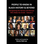 People to Know in Black History & Beyond: Recognizing the Heroes and Sheroes Who Make the Grade - Volume 1
