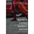 Mystic, Lover, Seeker, Saint: The Four Paths of Spiritual Awakening