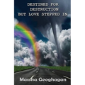 Destined For Destruction but Love Stepped In