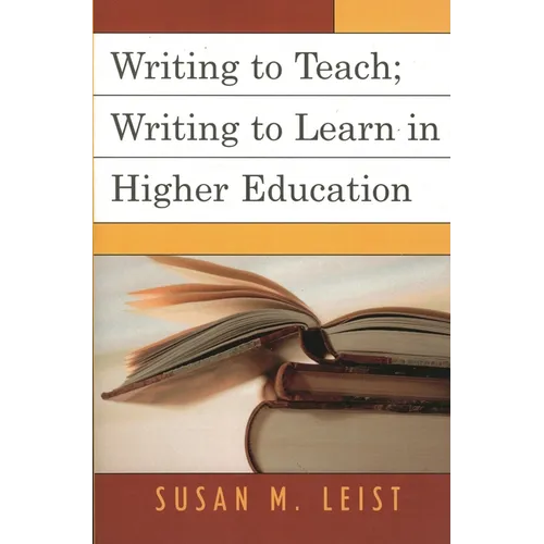 Writing to Teach; Writing to Learn in Higher Education
