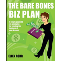 The Bare Bones Biz Plan: Six Weeks to an Extraordinary Business