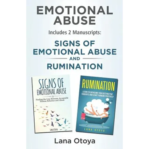 Emotional Abuse: This Book Includes 2 Manuscripts: Signs of Emotional Abuse and Rumination